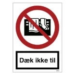 Dæk ikke til skilt