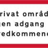 Privat område Ingen adgang for uvedkommende skilt