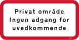 Privat område Ingen adgang for uvedkommende skilt
