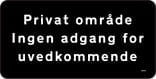 Privat område Ingen adgang for uvedkommende skilt