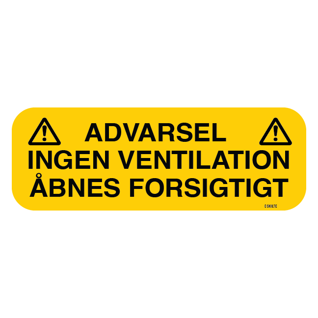 Advarsel Ingen ventilation åbnes forsigtigt skilt