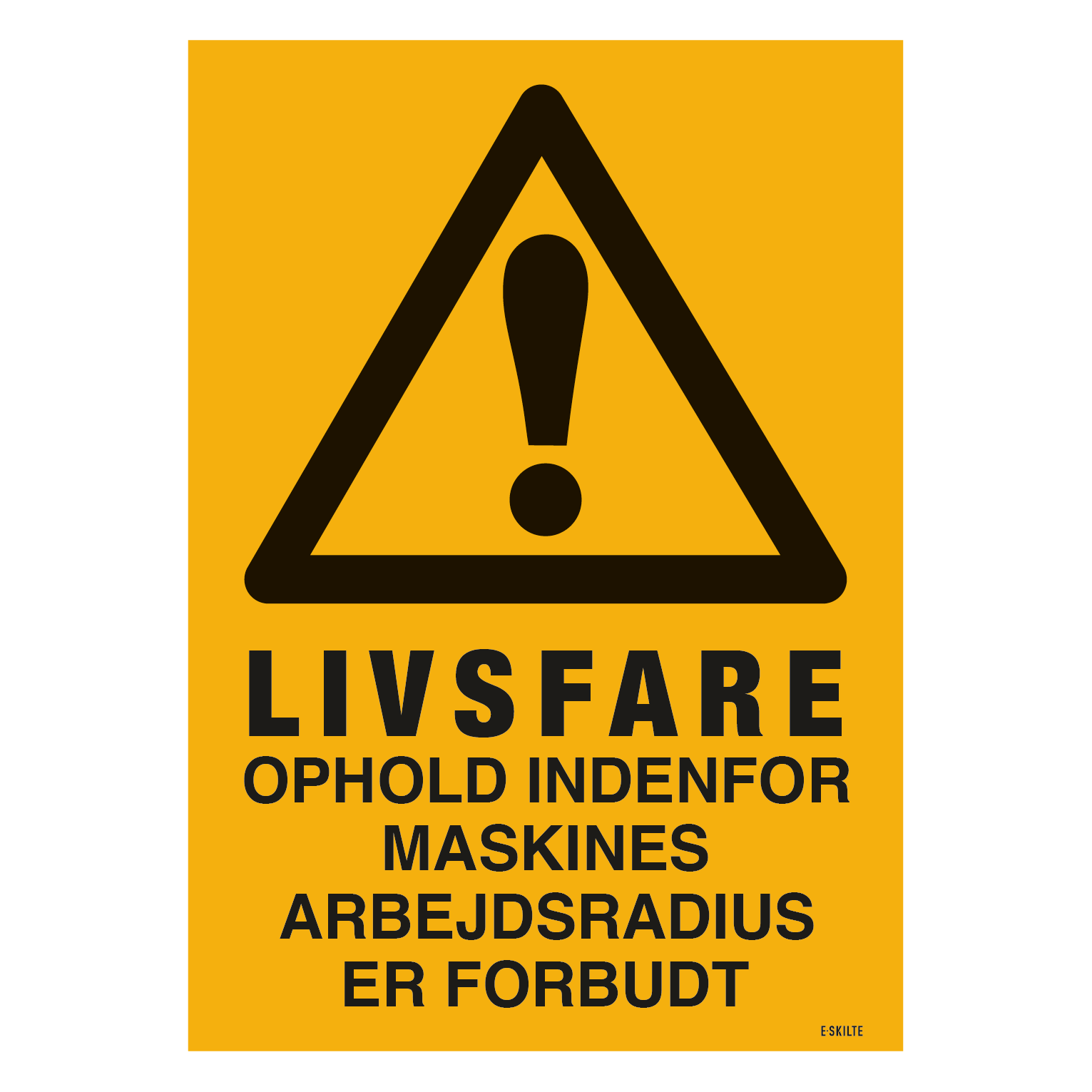 Livsfare Ophold indenfor maskinens arbejdsradius er forbudt m ikon. Advarselsskilt