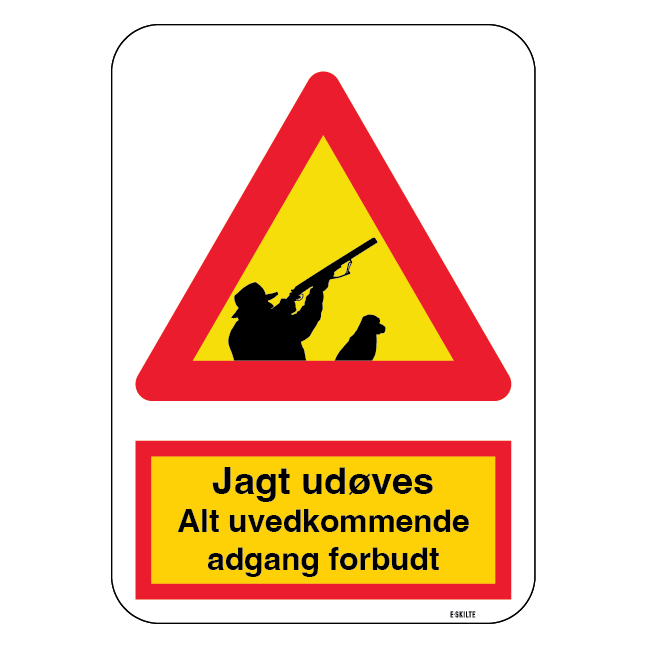 Advarselsskilt - Jagt Udøves. Al uvedkommende adgang forbudt