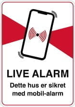 Live alarm Dette hus er sikret med mobil-alarm skilt