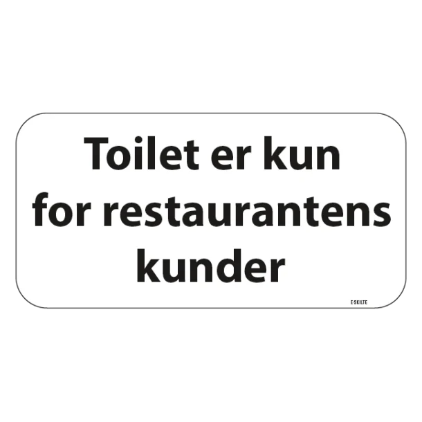 Toilet kun for restaurantens kunder skilt