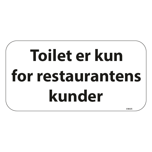 Toilet kun for restaurantens kunder skilt