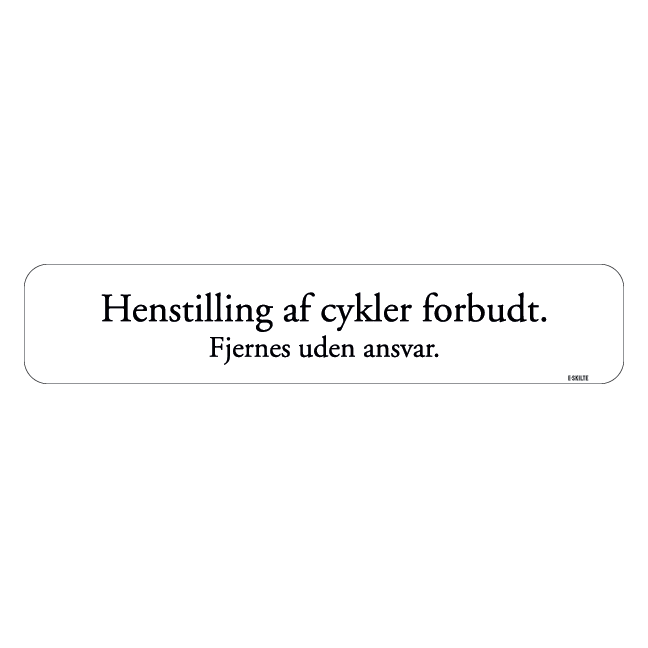 Henstilling af cykler forbudt fjernes uden ansvar hvidt skilt med sort tekst