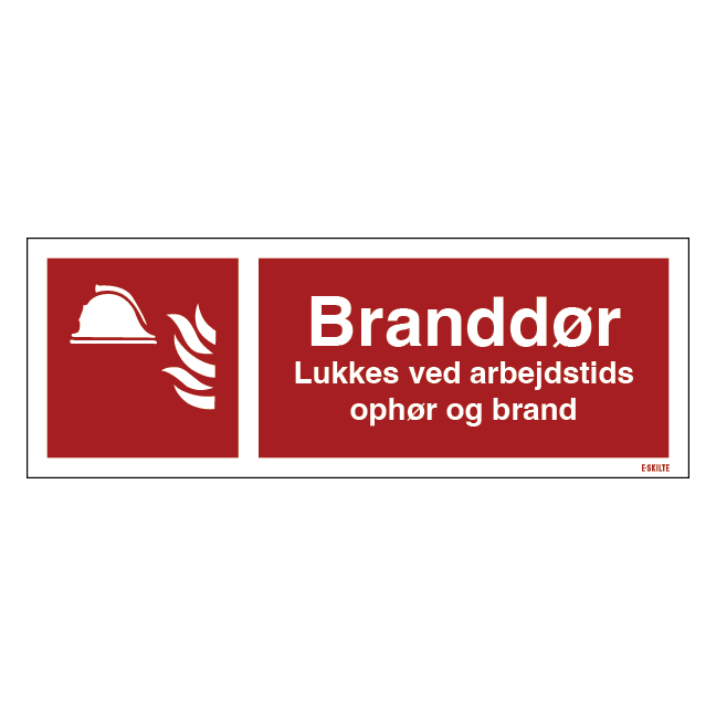 Branddør Lukkes ved arbejdstids ophør og ved brand Brandskilt