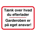 Tænk over hvad du efterlader Garderoben er på eget ansvar skilt