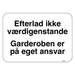Efterlad ikke værdigenstande garderoben er på eget ansvar skilt