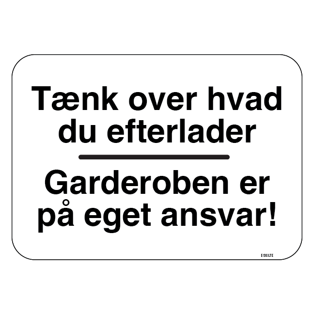 Efterlad ikke værdigenstande garderoben er på eget ansvar skilt