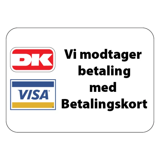 Vi modtager betaling med Betalingskort DK+visa. skilt