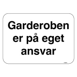 Garderoben er på eget ansvar skilt