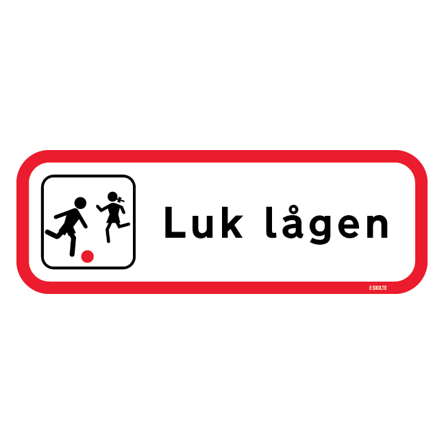 Børn Luk lågen RødRamme. Bygningsskilt