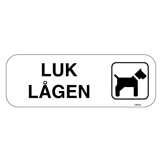 Luk lågen Hund. Bygningsskilt