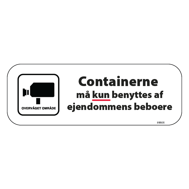 Containerne må kun benyttes af ejendommens beboere. Skilt