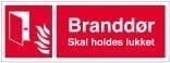 Branddør skal holdes lukket Brandskilt med dør
