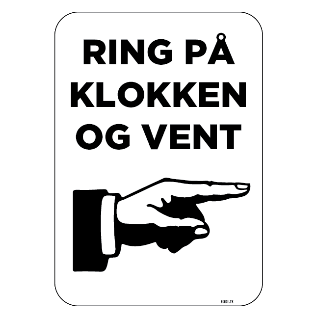 Ring på klokken og vent. Bygningsskilt