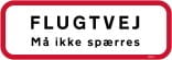 Flugtvej må ikke spærres skilt