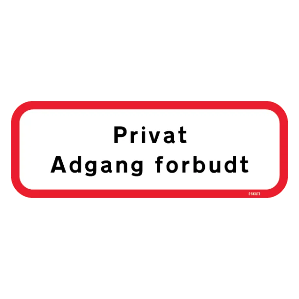 Privat adgang forbudt. Skilt