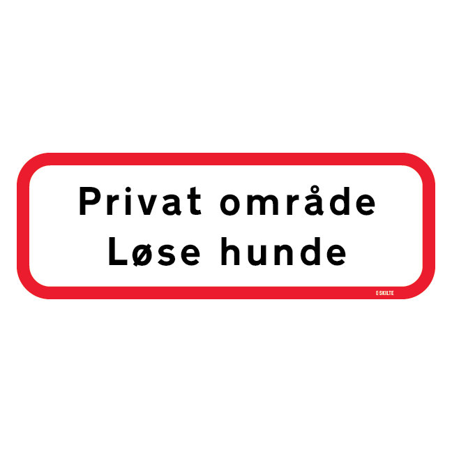 Privat område Løse hunde. Forbudsskilt