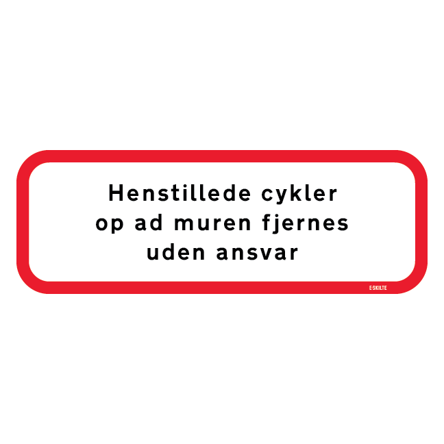 Henstillede cykler op ad muren fjernes uden ansvar Skilt