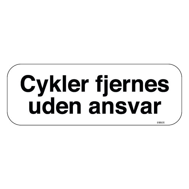 Cykler fjernes uden ansvar. Advarselsskilt
