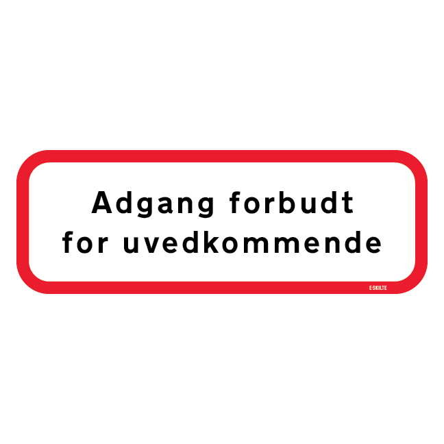 Adgang forbudt for uvedkommende skilt