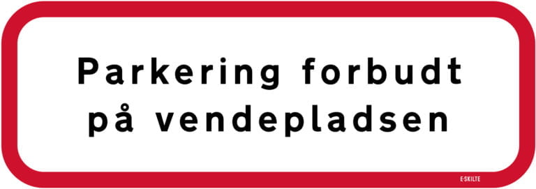 Parkering forbudt på vendepladsen