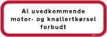 Al-uvedkommende motor- og knallertkørsel forbudt