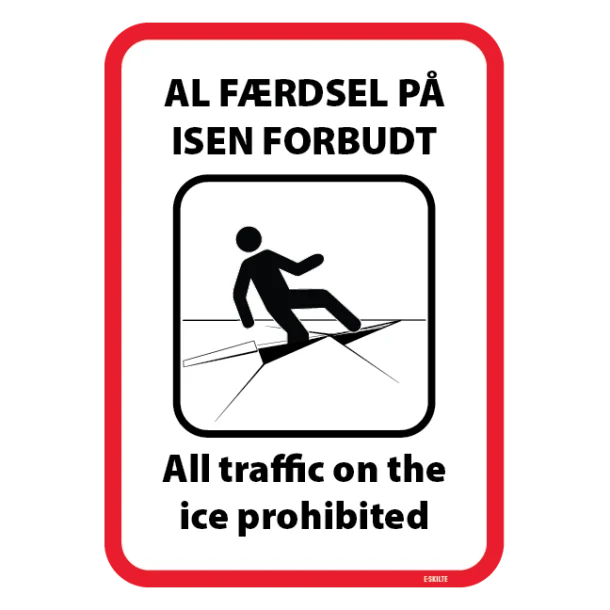 Al færdsel på isen forbudt All traffic on the ice prohibited. Forbudsskilt