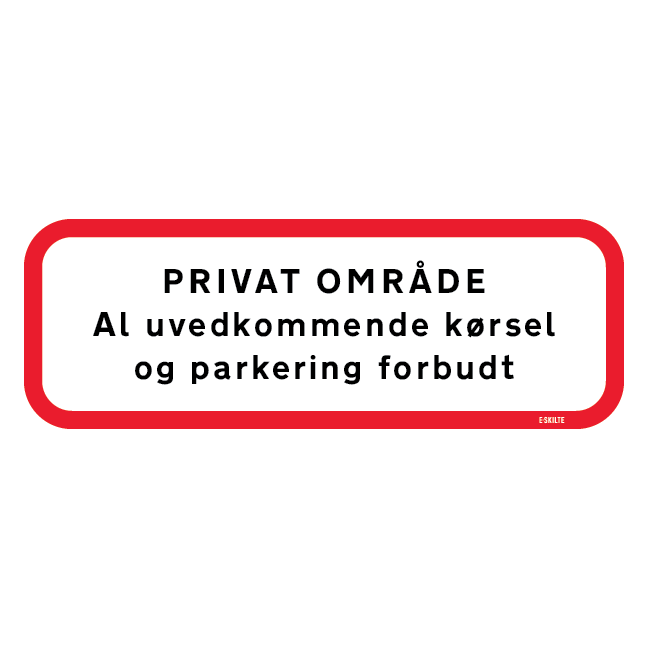 Privat område al uvedkommende kørsel og parkering forbudt. Skilt
