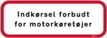Indkørsel forbudt for motorkøretøjer