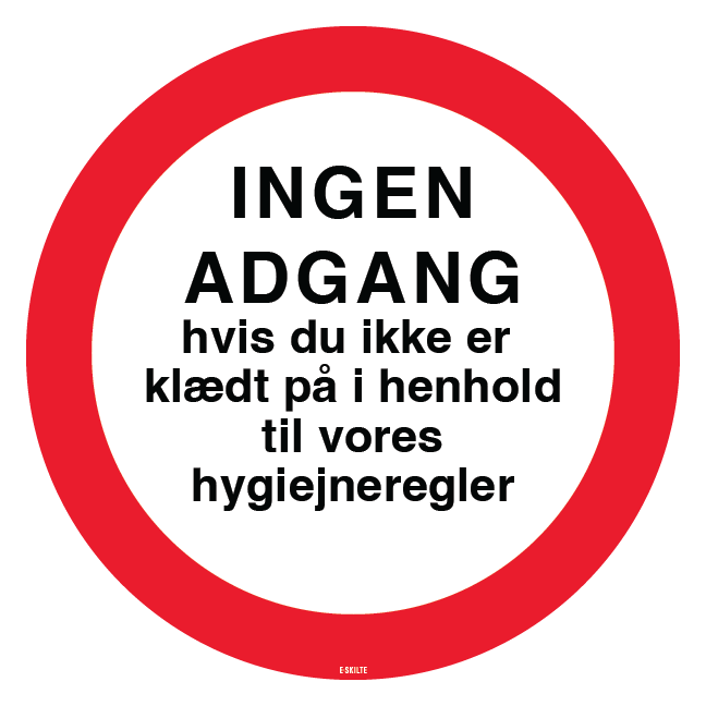 Ingen adgang hvis du ikke er klædt på i henhold til vores hygiejneregler. Forbudsskilt