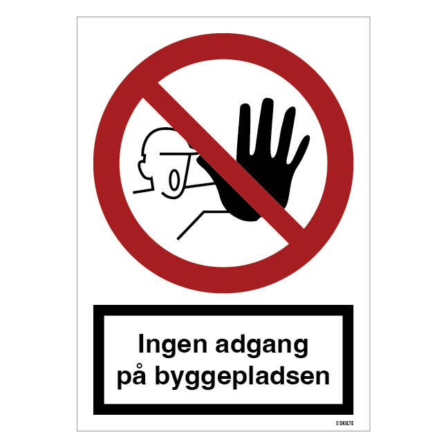 Ingen adgang på byggepladsen. Forbudsskilt