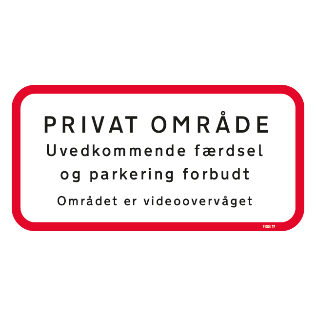 PRIVAT OMRÅDE Uvedkommende færdsel og parkering forbudt. Skilt