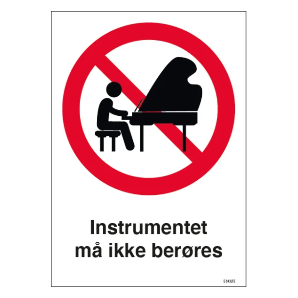 Instrumentet må ikke berøres. Forbudsskilt