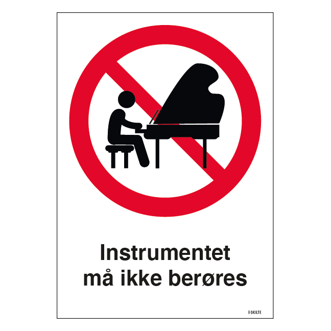 Instrumentet må ikke berøres. Forbudsskilt