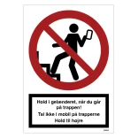 Hold i gelænderet når du går på trappen. Forbudsskilt