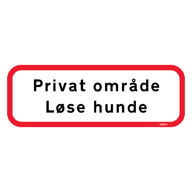 Privat Område Løse Hunde. Forbudsskilt