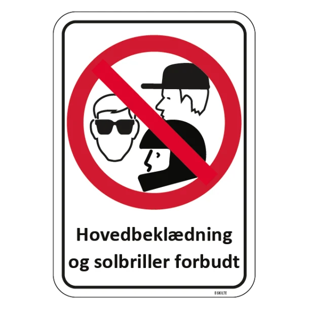 Hovedbeklædning og solbriller forbudt. Forbudsskilt