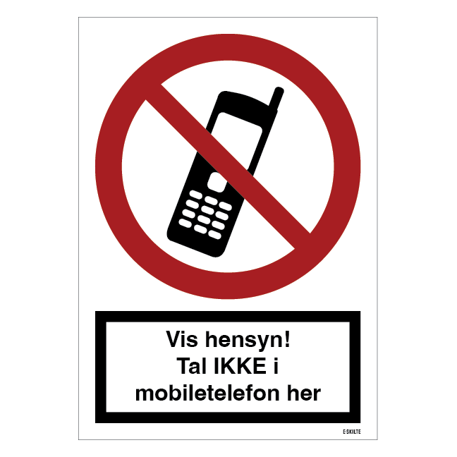 Vis hensyn! tal IKKE i mobiltelefon her. Forbudsskilt