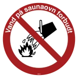 Vand på saunaovn forbudt. Forbudsskilt