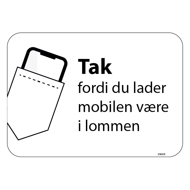Tak fordi du lader mobilen være i lommen skilt