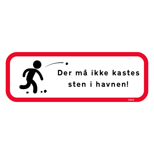 Der må ikke kastes sten i havnen Skilt