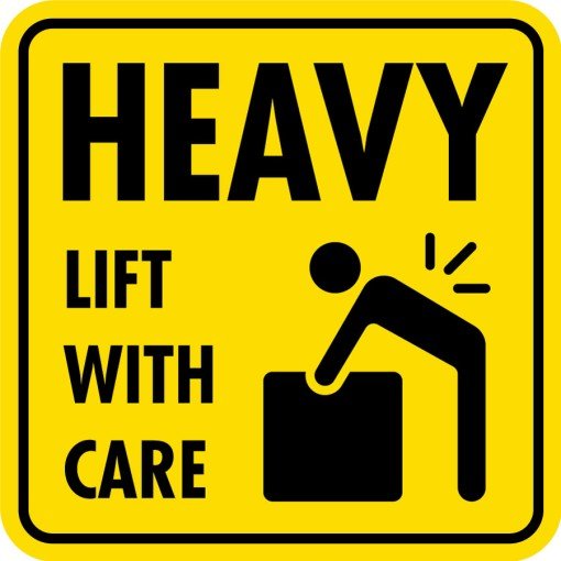 heavy lift with care