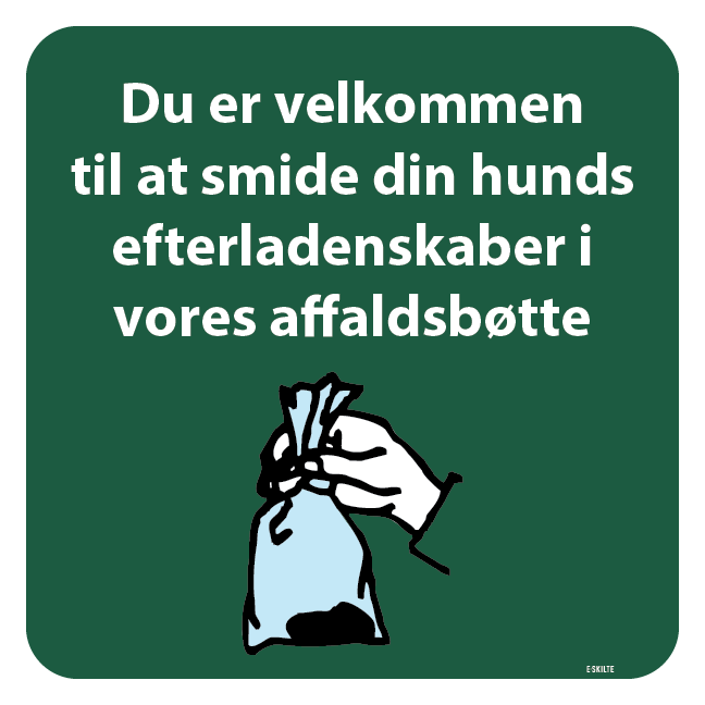 Du er velkommen til at smide din hunds efterladenskaber i vores affaldsbøtte. Hundeskilt