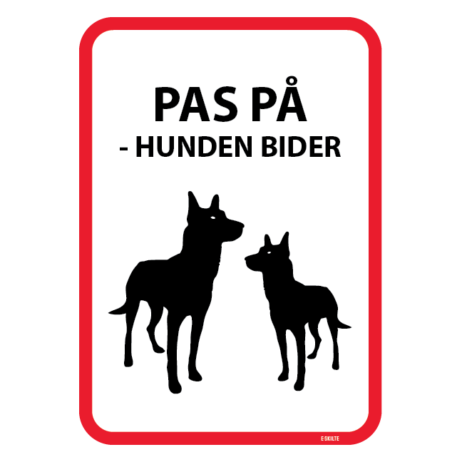 PAS PÅ - HUNDEN BIDER. Hunde skilt