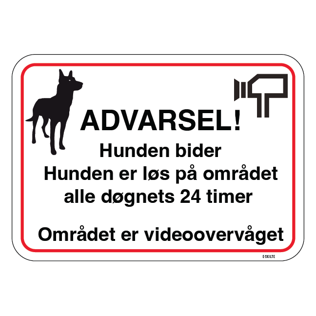 Advarsel! Hunden bider hunden er løs på området alle døgnets 24 timer Området er videoovervåget. Hundeskilt