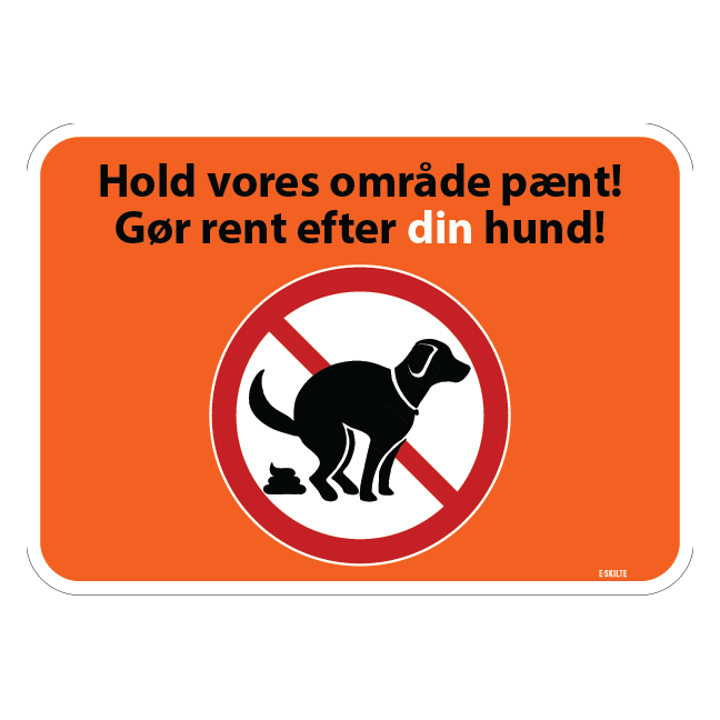 Hold vores område pænt gør rent efter din hund. Skilt